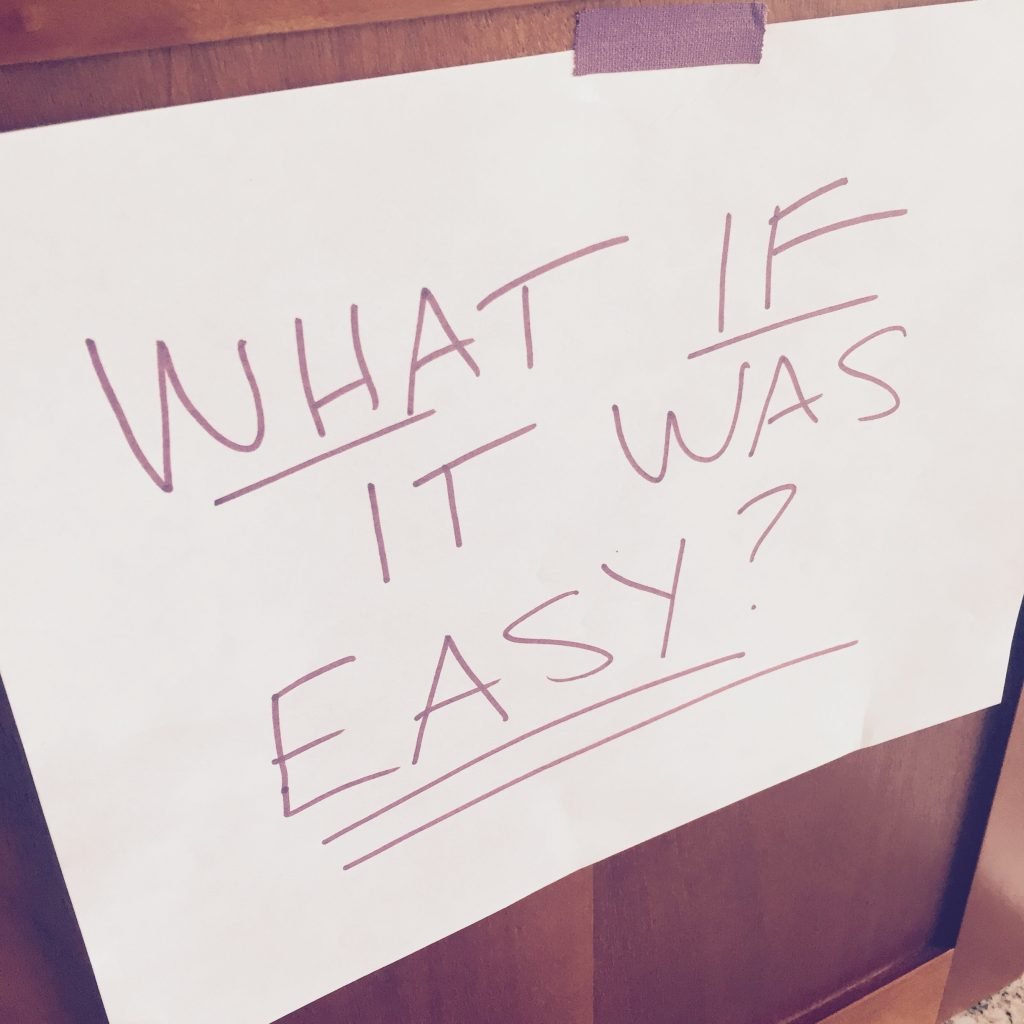 What if it was easy?